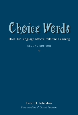 Choice Words: How Our Language Affects Childrens Learning 2nd edition