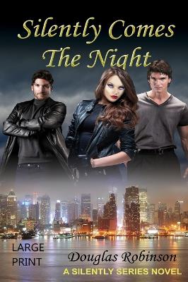 Silently Comes The Night (LARGE PRINT) Large type / large print edition