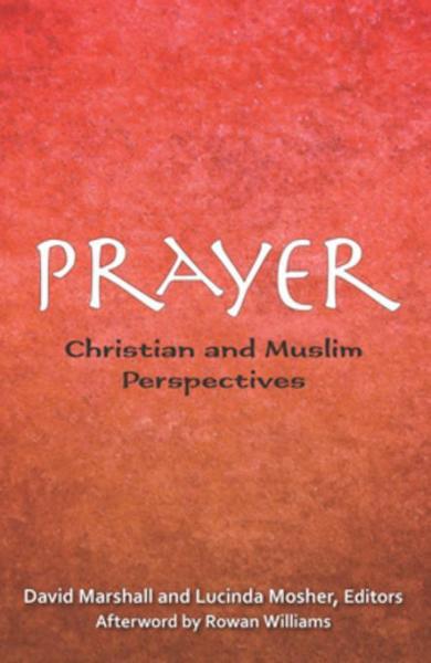 Prayer: Christian and Muslim Perspectives