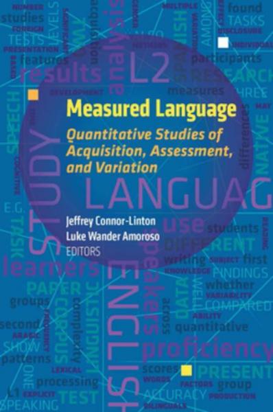Measured Language: Quantitative Studies of Acquisition, Assessment, and Variation