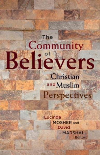 Community of Believers: Christian and Muslim Perspectives