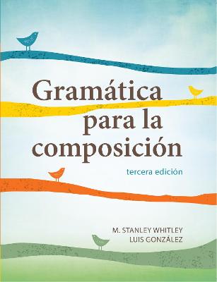 Gramática para la composición: tercera edición tercera edición