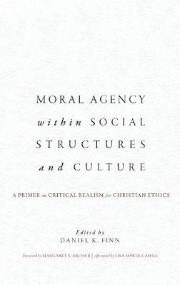 Moral Agency within Social Structures and Culture: A Primer on Critical Realism for Christian Ethics