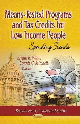 Means-Tested Programs and Tax Credits for Low Income People: Spending Trends