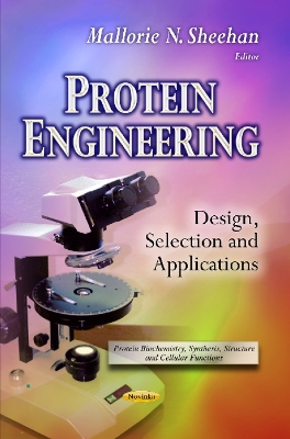 Protein Engineering: Design, Selection and Applications