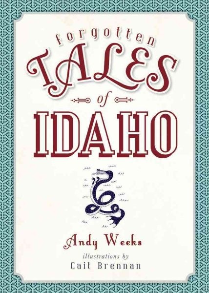 Forgotten Tales of Idaho