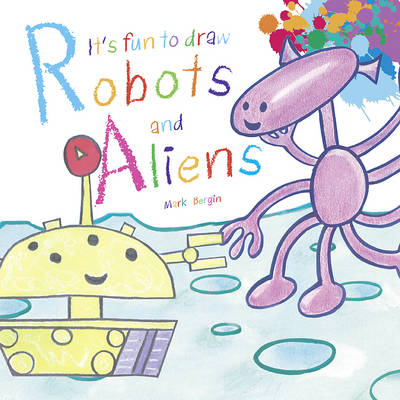 It's Fun to Draw Robots and Aliens