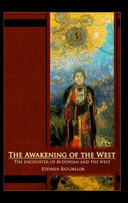 Awakening of the West: The Encounter of Buddhism and Western Culture