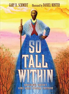 So Tall Within: Sojourner Truth's Long Walk Toward Freedom