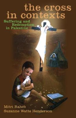 Cross in Contexts: Suffering and Redemption in Palestine