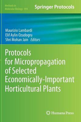 Protocols for Micropropagation of Selected Economically-Important  Horticultural Plants 2013 ed.