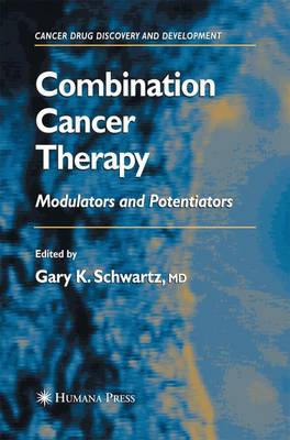 Combination Cancer Therapy: Modulators and Potentiators 2005 ed.