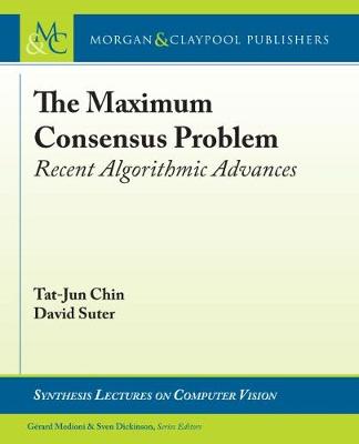 Maximum Consensus Problem: Recent Algorithmic Advances