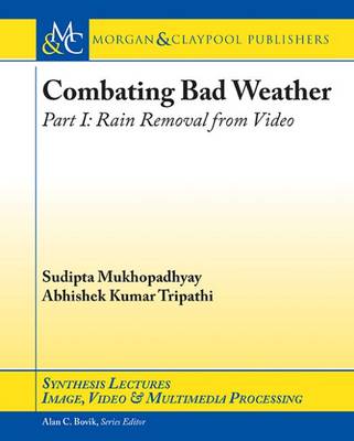 Combating Bad Weather Part I: Rain Removal from Video