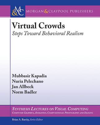 Virtual Crowds: Steps Toward Behavioral Realism