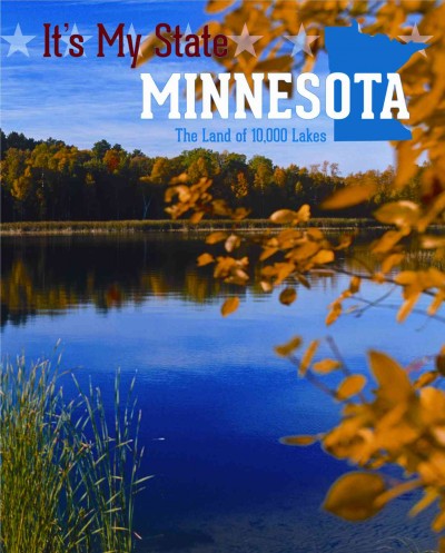 Minnesota: The Land of 10,000 Lakes 3rd ed.
