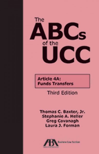 Abcs of the Ucc Article 4a: Funds Transfers 3rd Edition