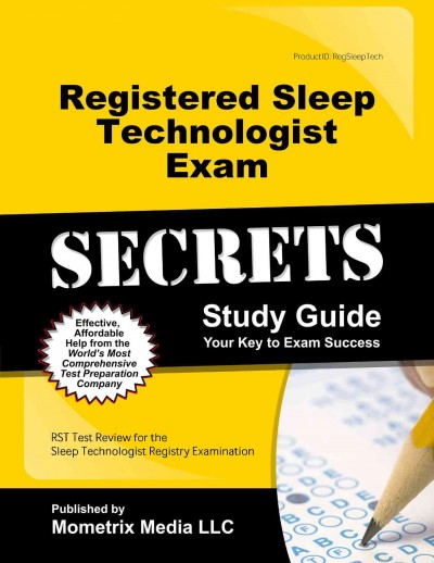Registered Sleep Technologist Exam Secrets Study Guide: Rst Test Review for the Sleep Technologist Registry Examination