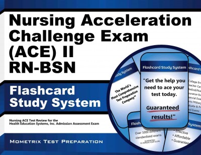 Nursing Acceleration Challenge Exam (Ace) II Rn-Bsn Flashcard Study System: Nursing Ace Test Practice Questions & Review for the Nursing Acceleration  Challenge Exam