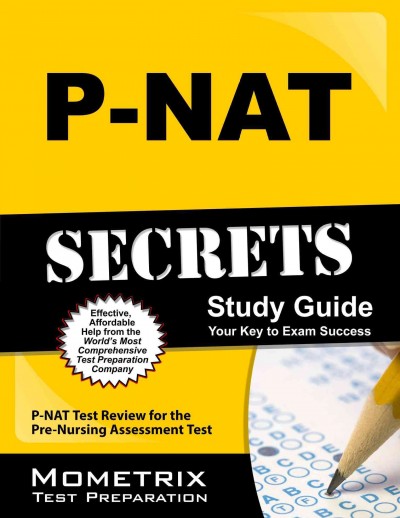 P-NAT Secrets Study Guide: P-NAT Test Review for the Pre-Nursing Assessment Test