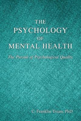 Psychology of Mental Health: The Pursuit of Psychological Quality