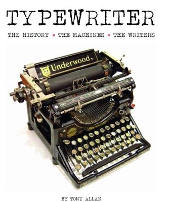 Typewriter: The History, The Machines, The Writers , Bound Like a Flip Pad ed.