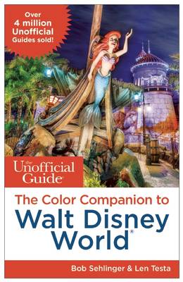 Unofficial Guide: The Color Companion to Walt Disney World: The Color Companion to Walt Disney World 3rd Revised edition