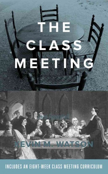 Class Meeting: Reclaiming a Forgotten (and Essential) Small Group Experience