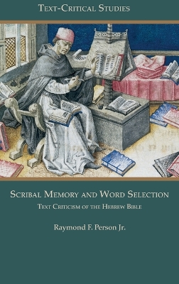 Scribal Memory and Word Selection: Text Criticism of the Hebrew Bible