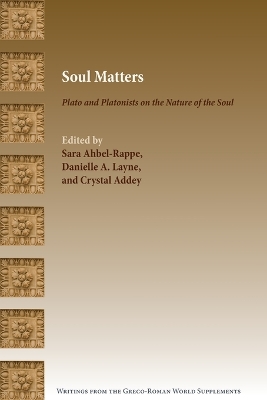 Soul Matters: Plato and Platonists on the Nature of the Soul