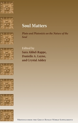 Soul Matters: Plato and Platonists on the Nature of the Soul