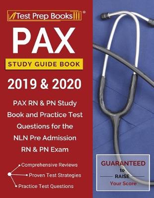 PAX Study Guide Book 2019 & 2020: PAX RN & PN Study Book and Practice Test Questions for the NLN Pre Admission  RN & PN Exam