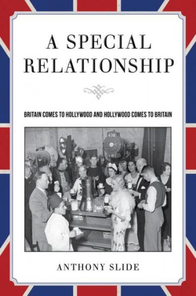 Special Relationship: Britain Comes to Hollywood and Hollywood Comes to Britain