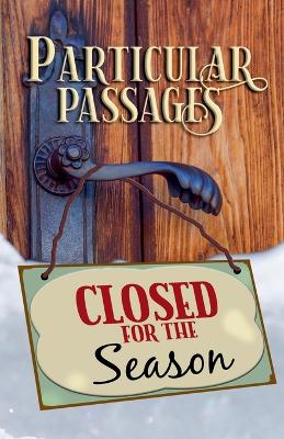 Particular Passages: Closed for the Season