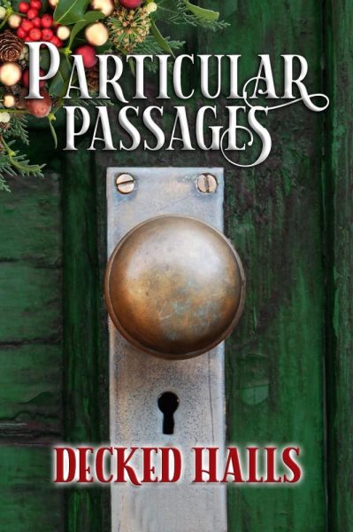 Particular Passages: Decked Halls: Particular Passages, #7