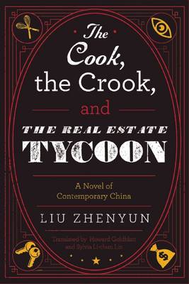 Cook, the Crook, and the Real Estate Tycoon: A Novel of Contemporary China
