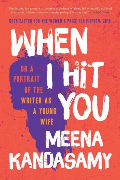 When I Hit You: Or a Portrait of the Writer as a Young Wife Not for Online ed.