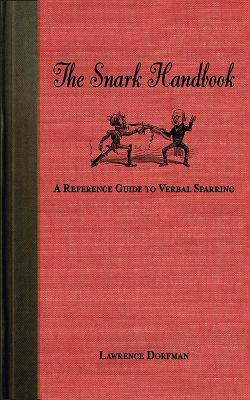 Snark Handbook: A Reference Guide to Verbal Sparring