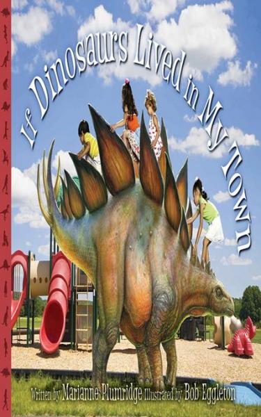 If Dinosaurs Lived in My Town