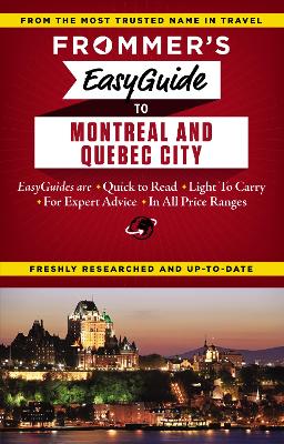 Frommer's EasyGuide to Montreal and Quebec City Third Edition