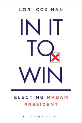 In It to Win: Electing Madam President
