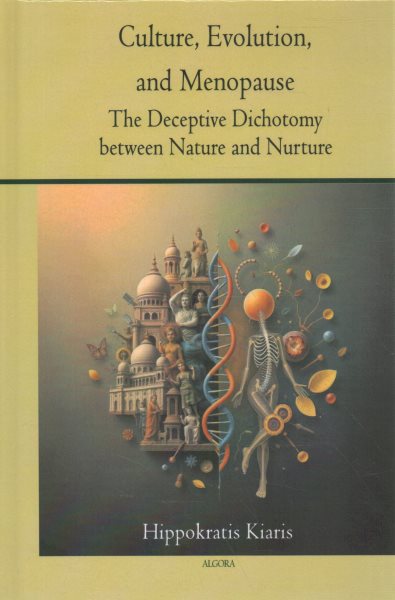 Culture, Evolution, and Menopause: The Deceptive Dichotomy Between Nature and Nurture