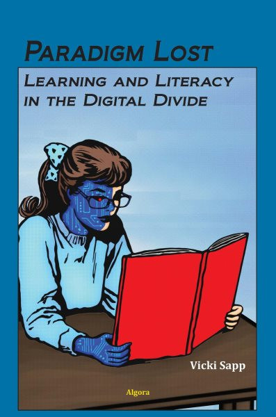 Paradigm Lost: Learning and Literacy in the Digital Divide