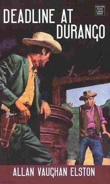 Deadline at Durango Large type / large print edition