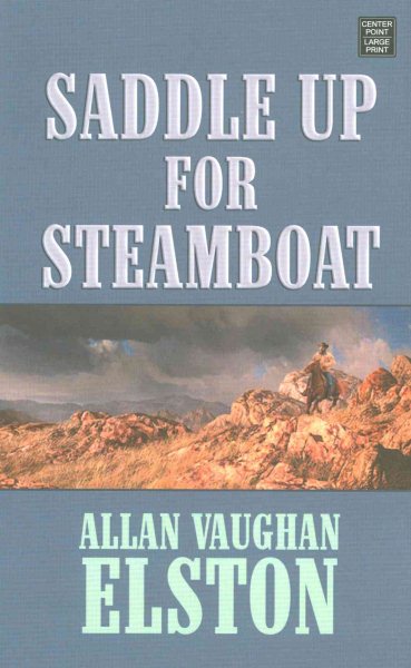 Saddle Up For Steamboat Large type / large print edition