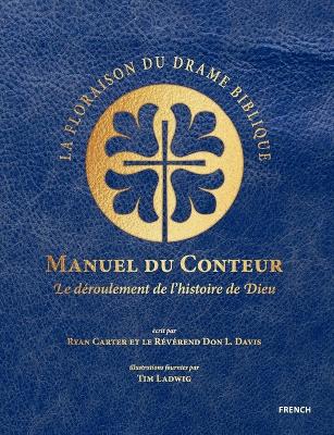Floraison du Drame Biblique - Manuel du conteur: Bible Blossom Storyteller's Handbook, French