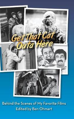 Get That Cat Outa Here: Behind the Scenes of My Favorite Films (hardback)