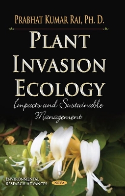 Plant Invasion Ecology: Impacts & Sustainable Management