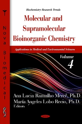 Molecular and Supramolecular Bioinorganic Chemistry. Applications in Medical and Environmental Sciences. Volume 4