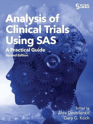 Analysis of Clinical Trials Using SAS: A Practical Guide, Second Edition 2nd ed.